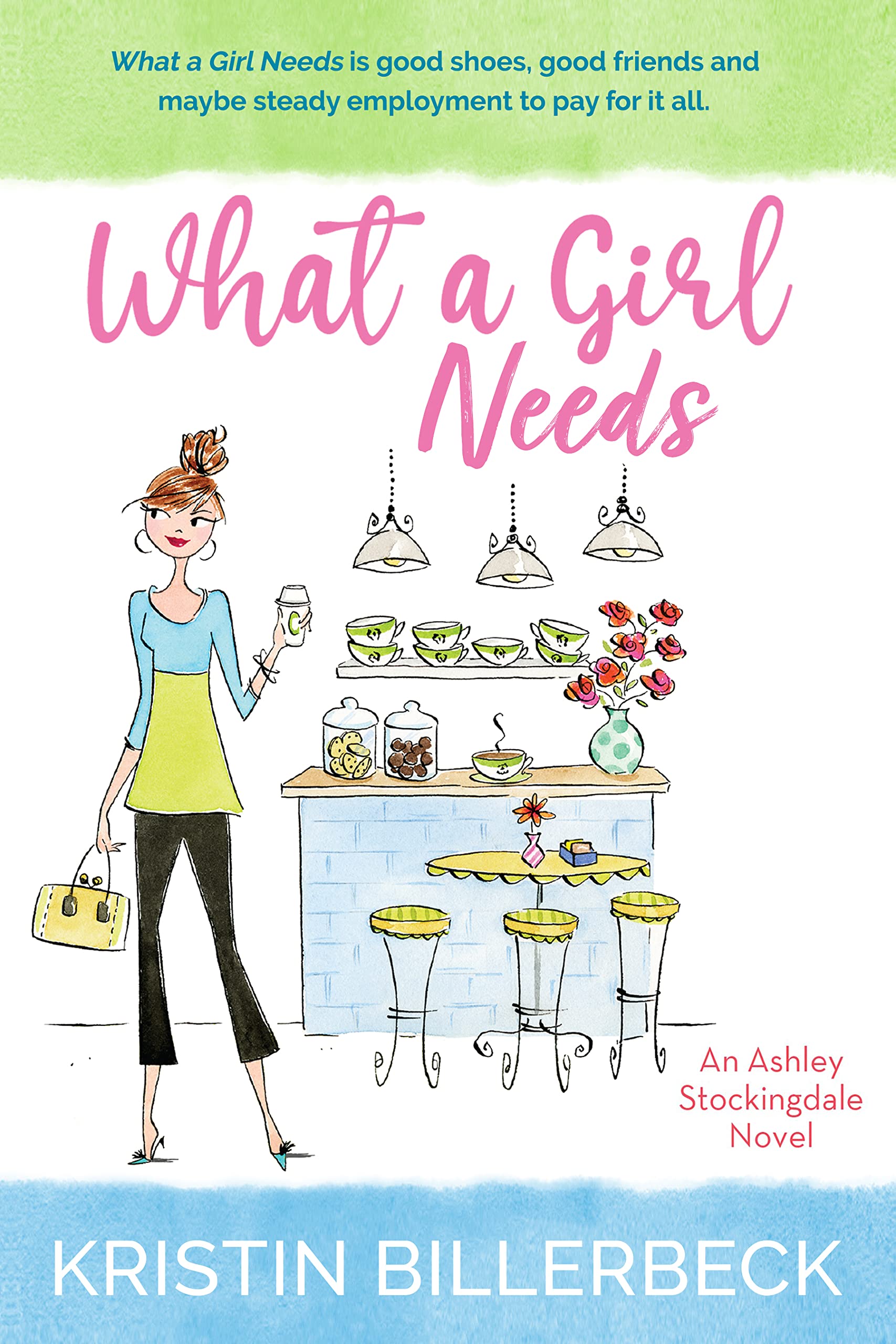 What a Girl Needs, a novel by Kristin Billerbeck